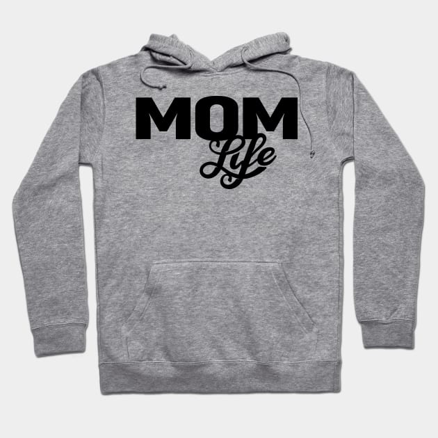Mom Life (Black) Hoodie by NRDesign